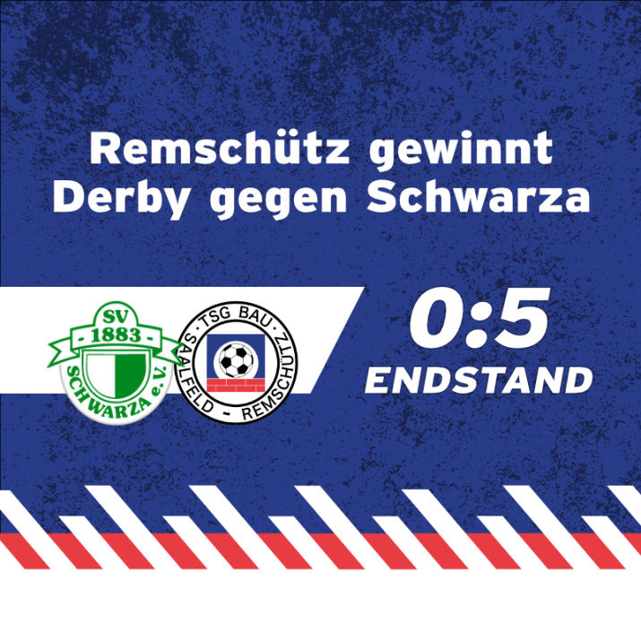 Remschütz gewinnt Derby gegen Schwarza klar!